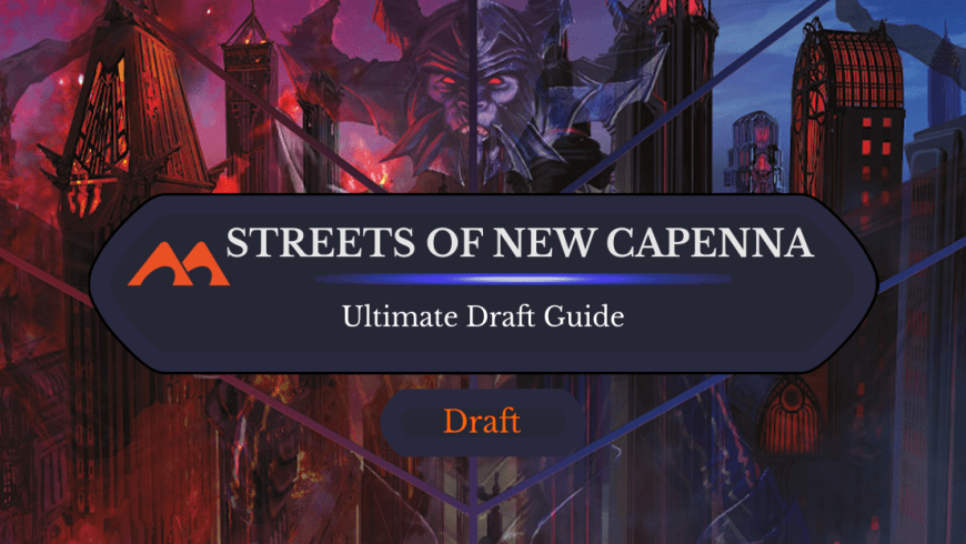 The Ultimate Guide to Streets of New Capenna Draft