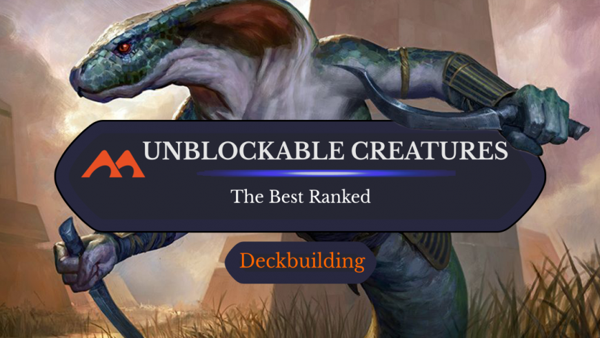 The 16 Best Unblockable Creatures in Magic Ranked