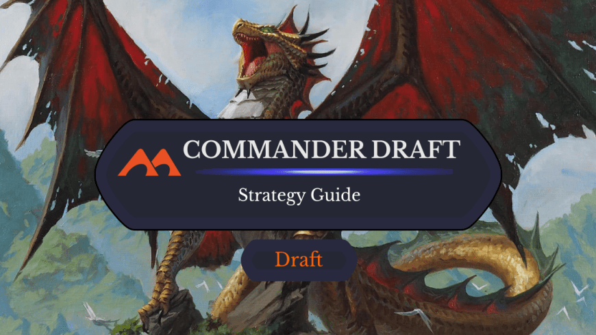 5 Important Draft Tips for Commander Drafts
