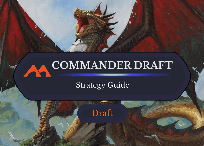 5 Important Draft Tips for Commander Legends Drafts