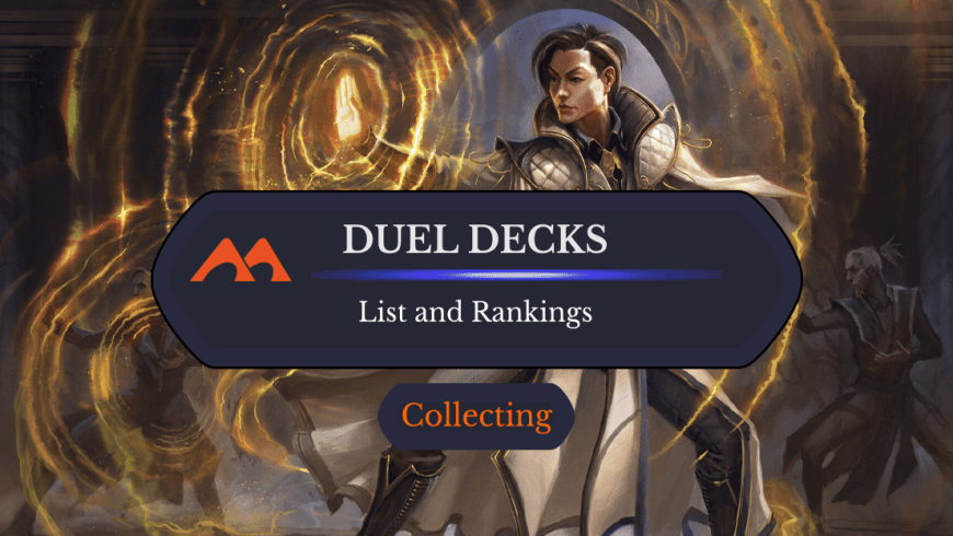 The Complete List of 22 Duel Decks Ranked