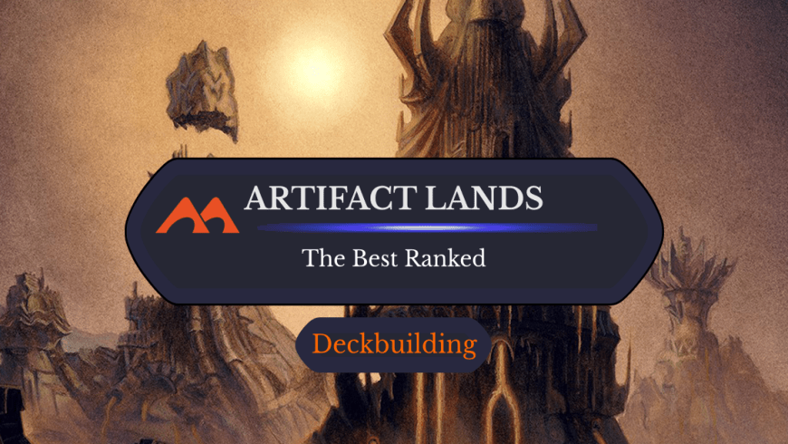 All 18 Artifact Lands in Magic Ranked