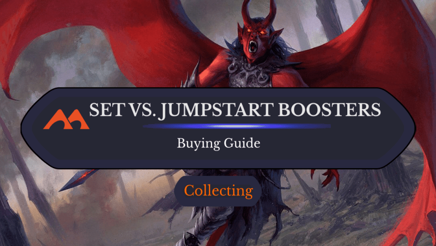 Set Boosters vs. Jumpstart Boosters: Which Should You Get?
