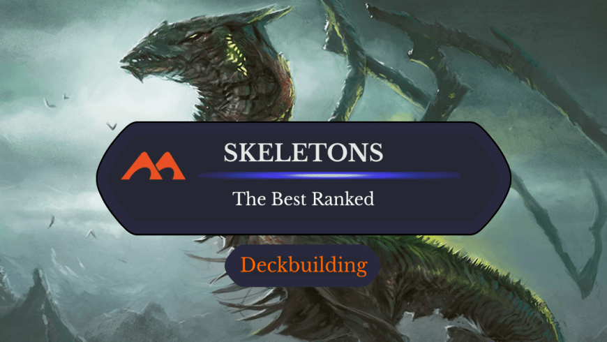 The 20 Best Skeletons in Magic