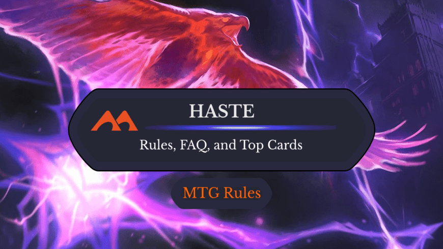 Haste in MTG: Rules, History, and Best Cards
