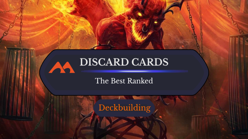 The 46 Best Discard Cards and Effects in Magic