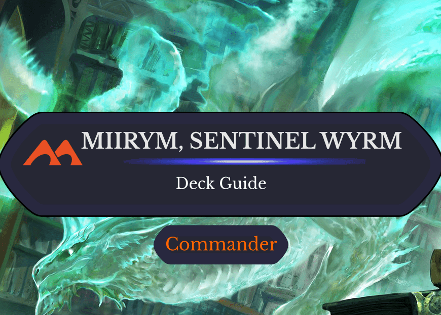 Miirym, Sentinel Wyrm Commander Deck Guide