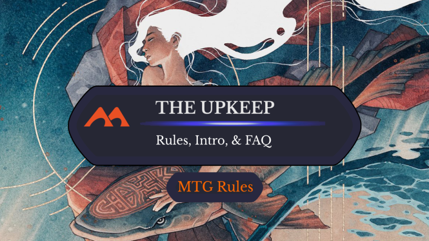 Here’s Exactly How the Upkeep Works in Magic: the Gathering