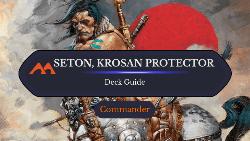 Seton, Krosan Protector Commander Deck Guide
