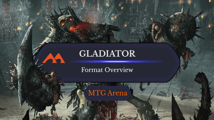 The Ultimate Guide to Gladiator on MTG Arena