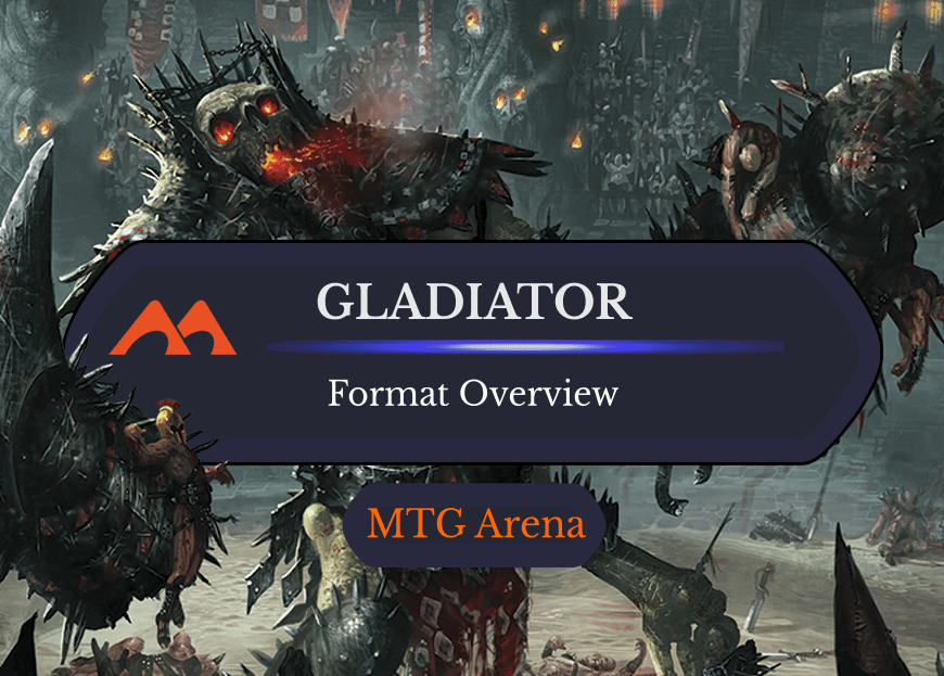 The Ultimate Guide to Gladiator on MTG Arena