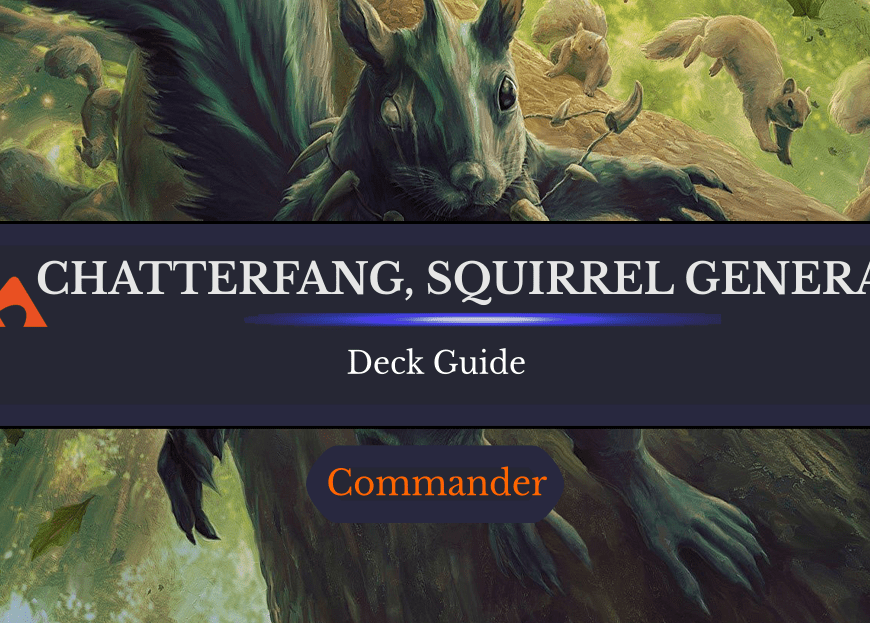 Chatterfang, Squirrel General Commander Deck Guide