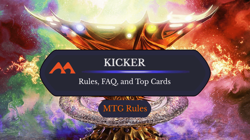 Kicker in MTG: Rules, History, and Best Cards