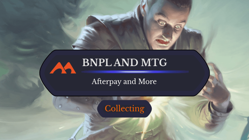 The Top 5 Places You Can Use Afterpay and BNPL to Buy Magic Cards