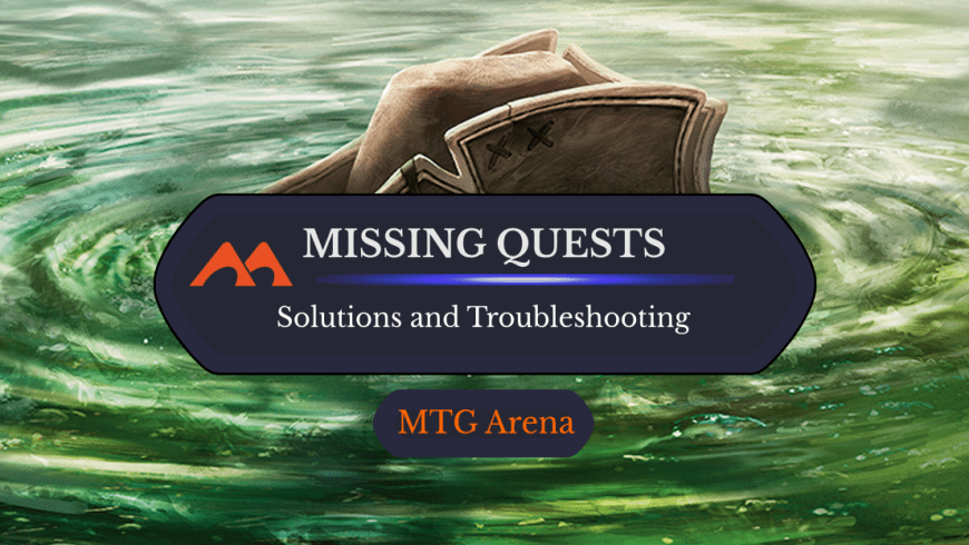 [Resolved] Here’s What to Do if Your MTGA Quests Are Missing