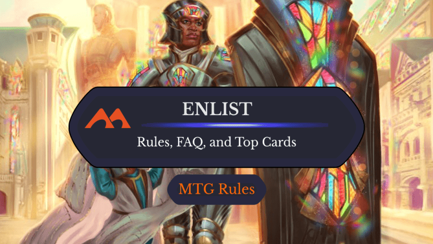 Enlist in MTG: Rules, History, and Best Cards