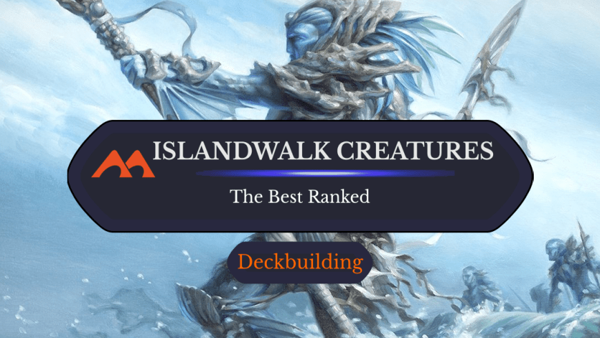 All 44 Islandwalk Creatures in Magic Ranked