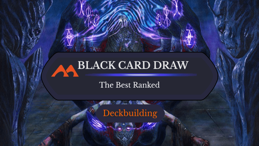 The 40 Best Black Card Draw Cards in Magic Ranked