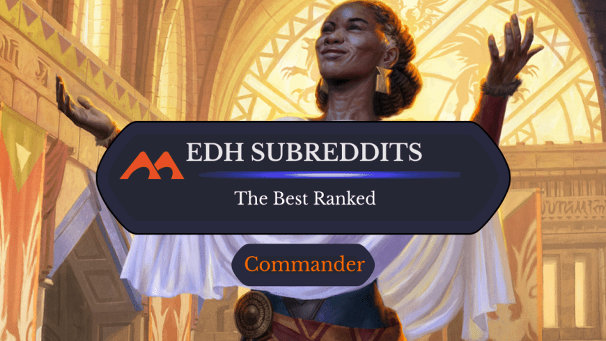 The 3 Best EDH and Commander Subreddits Ranked