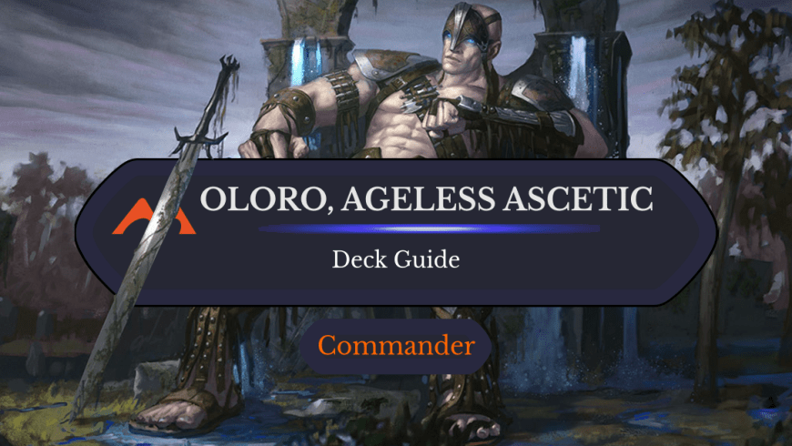 Oloro, Ageless Ascetic Commander Deck Guide
