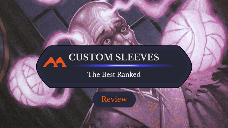 The 3 Best Places for Custom Magic Sleeves