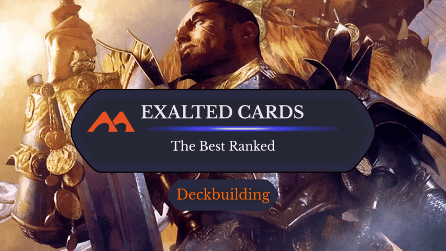 All 33 Exalted Cards in Magic Ranked