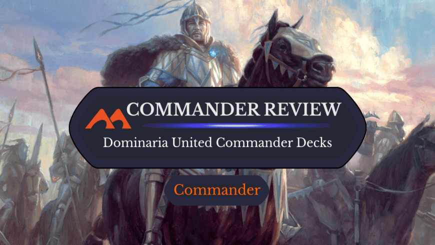 Dominaria United Commander Decks: Are They Worth It?