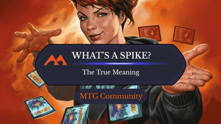 What Does it Mean to Be a Spike in Magic? [6 Characteristics]