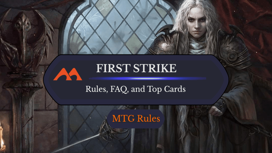 First Strike in MTG: Rules, History, and Best Cards
