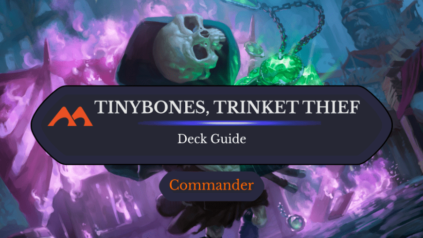 Tinybones, Trinket Thief Commander Deck Guide
