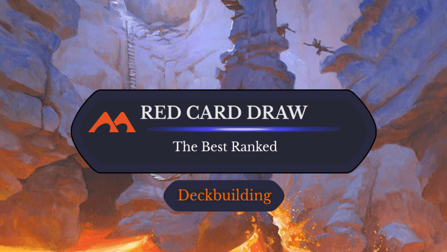 The 40 Best Red Card Draw Cards in Magic Ranked