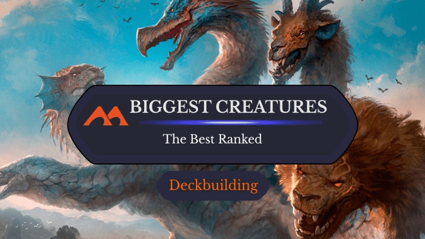 The 30 Best Biggest Creatures in Magic