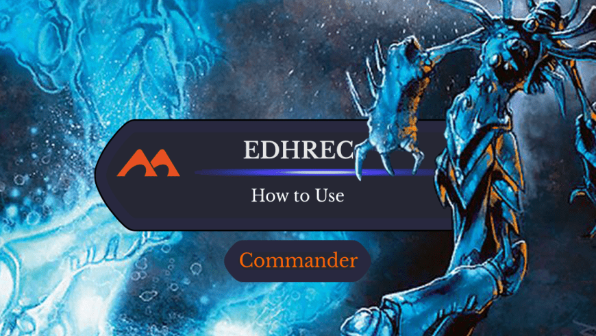 How to Use EDHREC to Build an Awesome Commander Deck