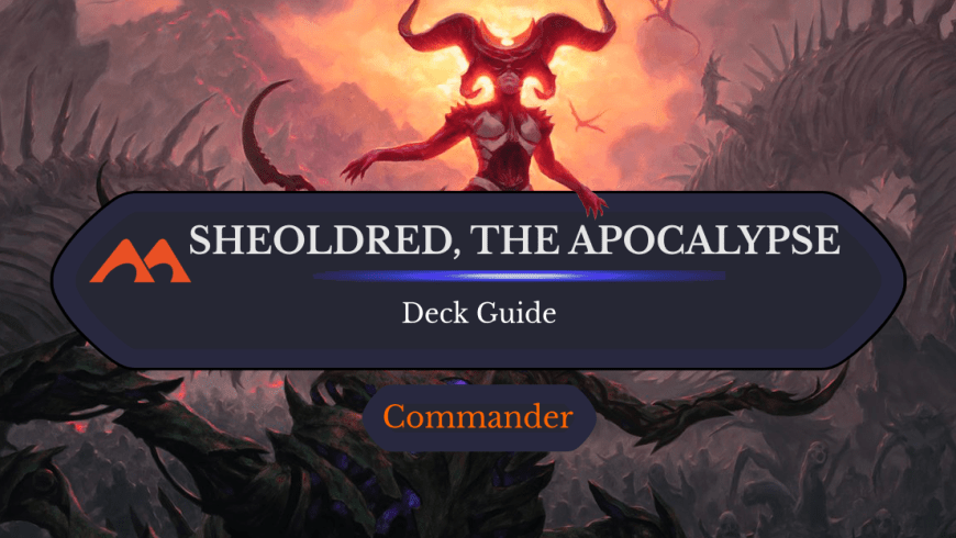 Sheoldred, the Apocalypse Commander Deck Guide