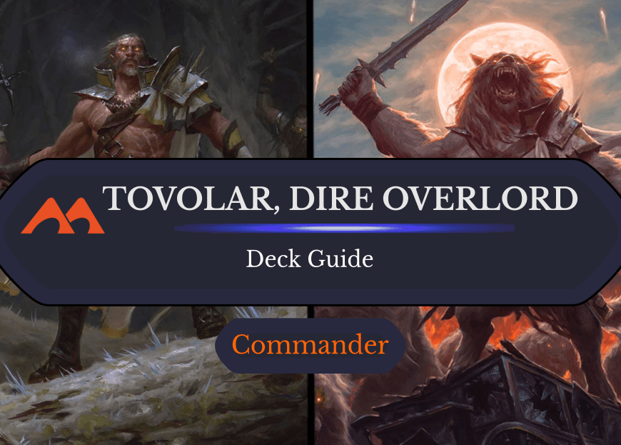 Tovolar, Dire Overlord Commander Deck Guide