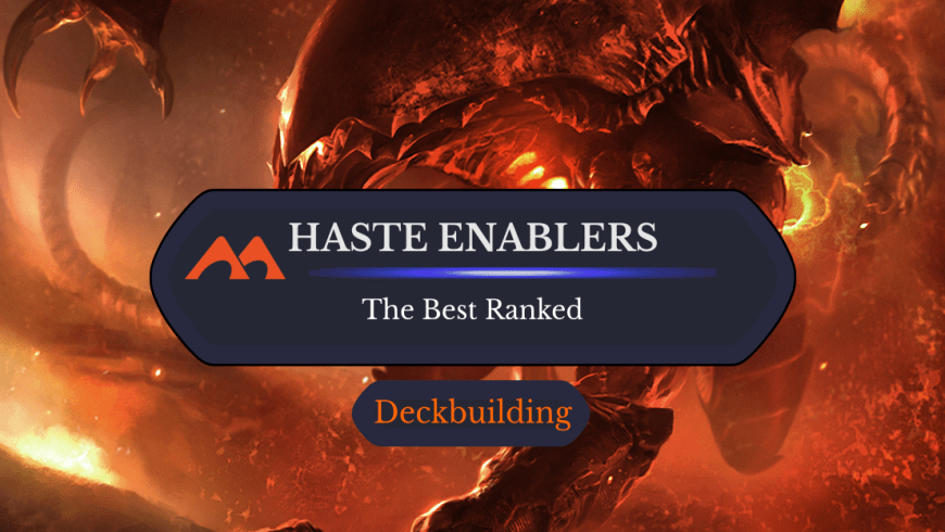 The 53 Best Haste-Granting Cards and Enablers in Magic