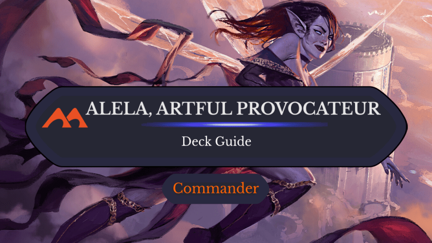 Alela, Artful Provocateur Commander Deck Guide