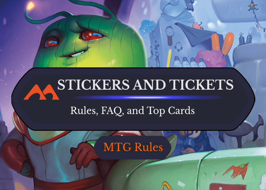Stickers and Tickets in MTG: Rules, History, and Best Cards