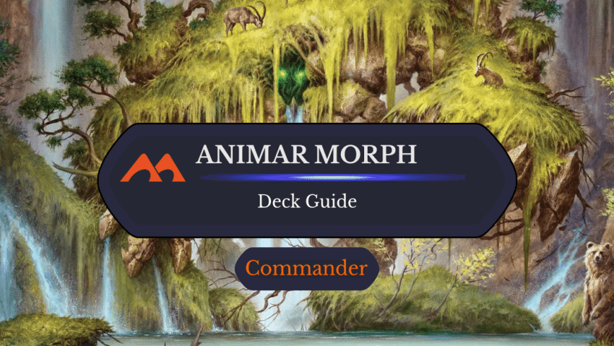 Animar, Soul of Elements Morph Commander Deck Guide