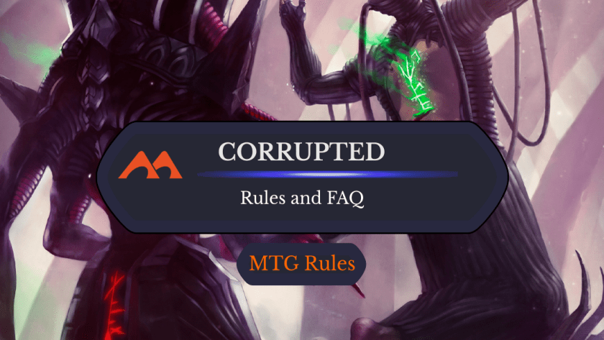 Corrupted in MTG: Rules and FAQs
