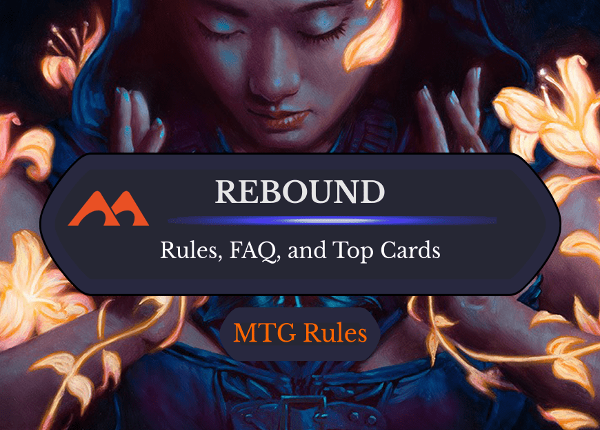 Rebound in MTG: Rules, History, and Best Cards