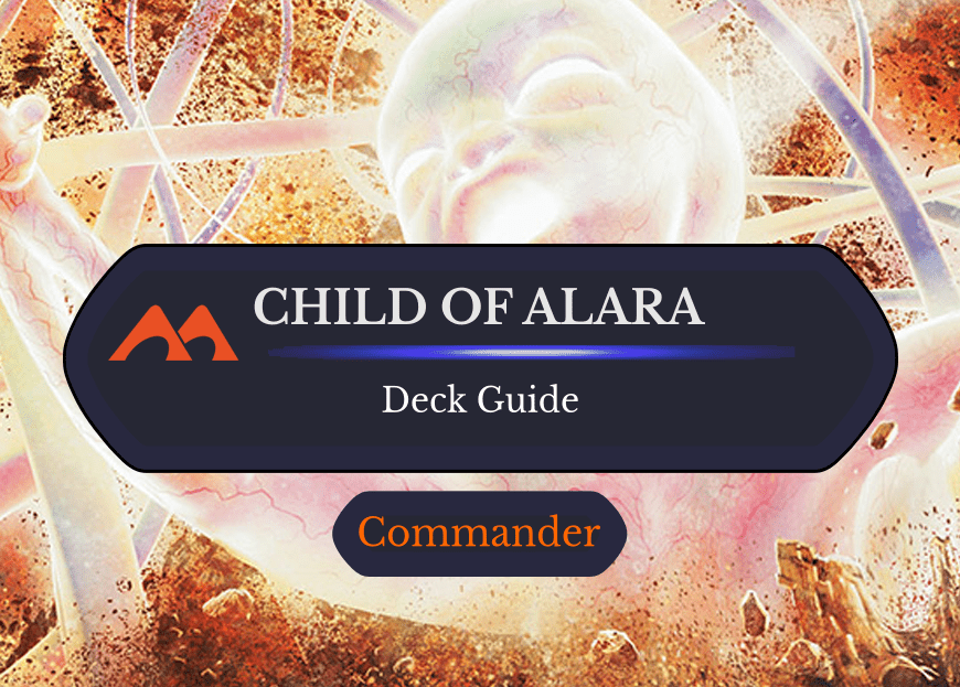 Child of Alara 99 Land Commander Deck Guide