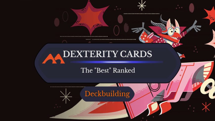 The 17 Best Dexterity Cards in Magic