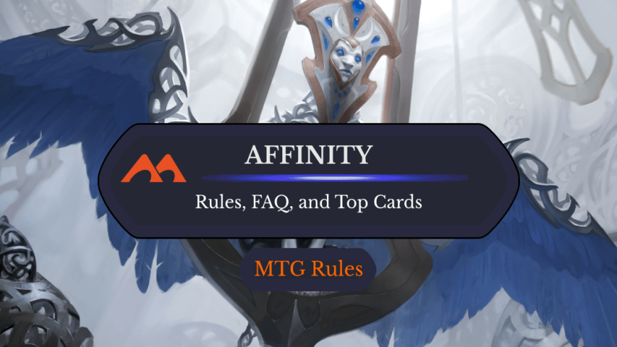 Affinity in MTG: Rules, History, and Best Cards
