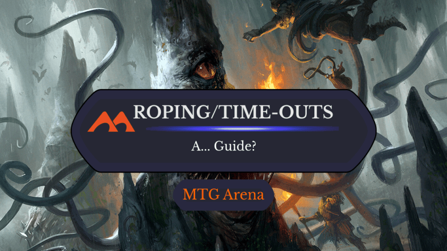 Here’s 6 Reasons Why Your Opponent is Roping You on MTG Arena