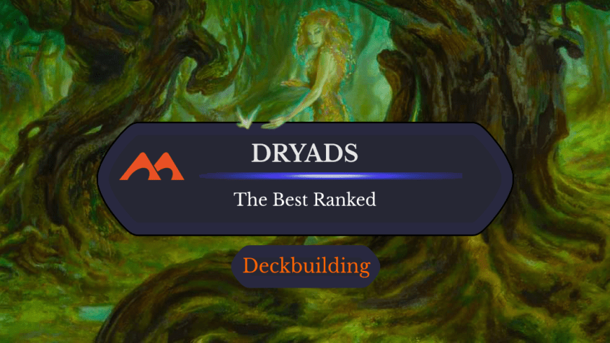 All 45 Dryads in Magic Ranked