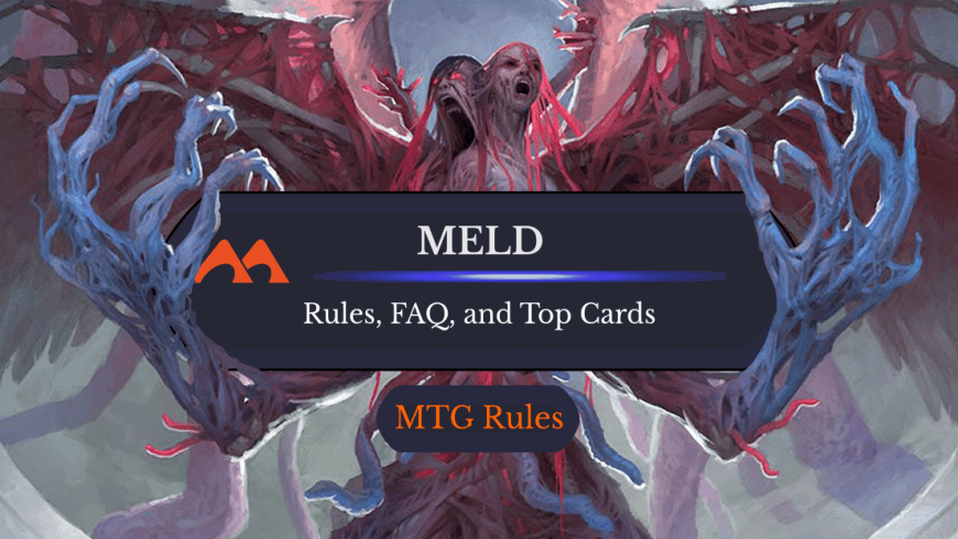 Meld in MTG: Rules, History, and Best Cards
