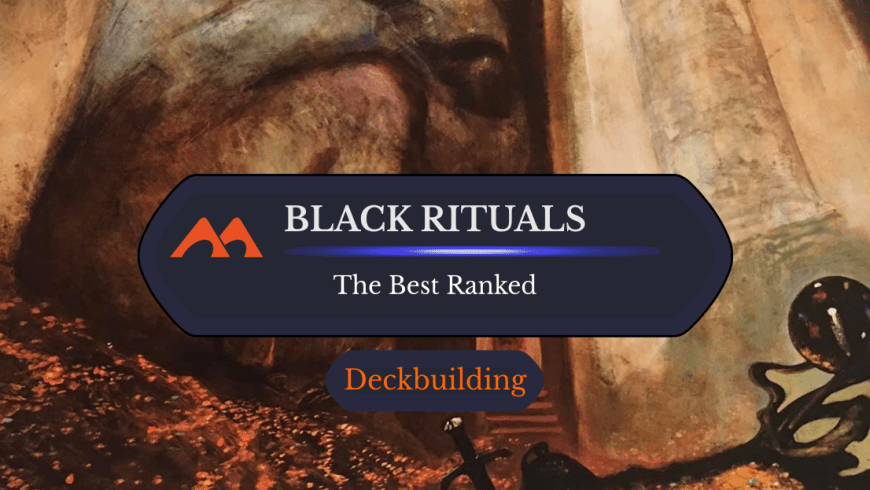 All 22 Black Rituals in Magic Ranked