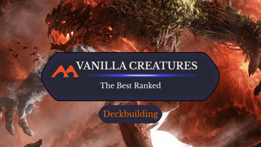 The 15 Best Vanilla Creatures with No Abilities in Magic