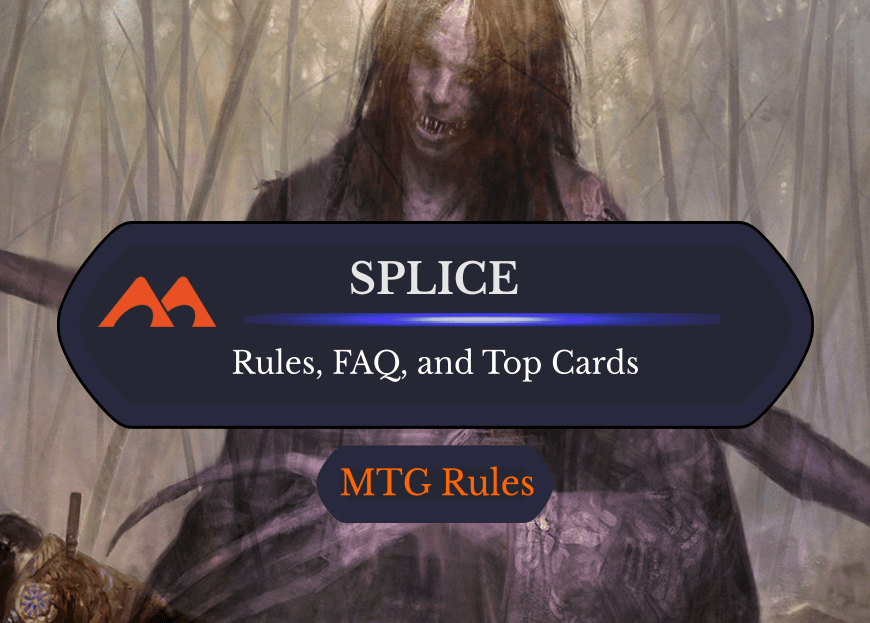 Splice in MTG: Rules, History, and Best Cards